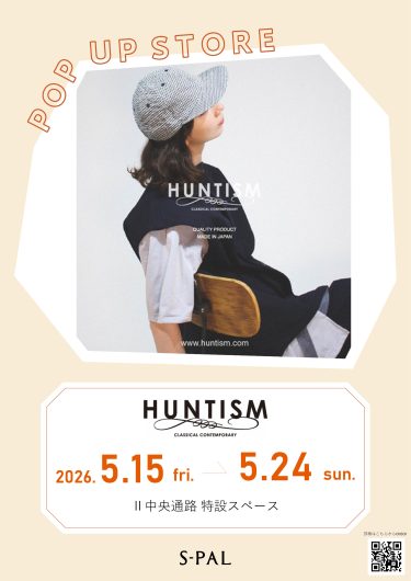 期間限定SHOP『HUNTISM（ハンティズム）』POP UP SHOP OPEN！